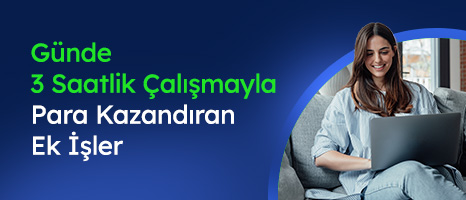 Günde 3 Saatlik Çalışmayla Para Kazandıran Ek İşler (2025)