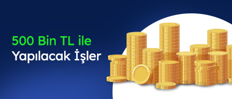 500 Bin TL ile Yapılacak İşler (Ekim 2025)