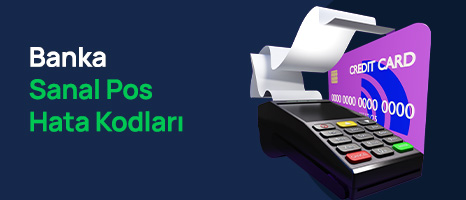 Banka Sanal Pos Hata Kodları