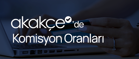 Akakçe Komisyon Oranları