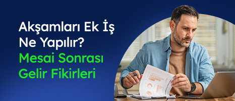 Akşamları Ek İş Ne Yapılır? Mesai Sonrası Gelir Fikirleri