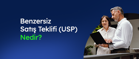 Benzersiz Satış Teklifi (USP) Nedir? Nasıl Oluşturulur?