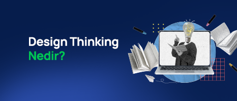 Design Thinking Nedir?
