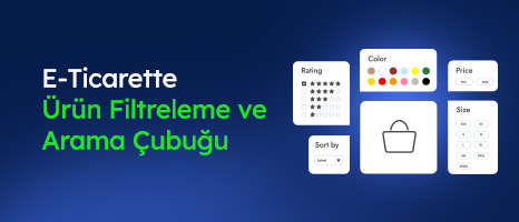 E-Ticarette Ürün Filtreleme ve Arama Çubuğu Optimizasyonu
