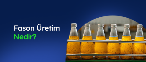 Fason Üretim Nedir? Avantajları Nelerdir?