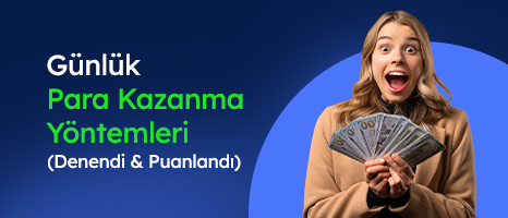 Günlük Para Kazanma Yöntemleri (Denendi & Puanlandı) #2026