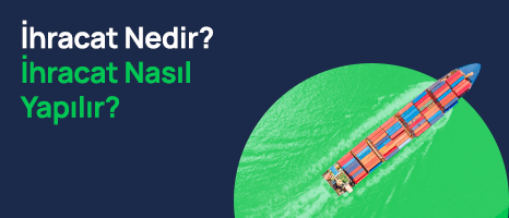İhracat Nedir? Nasıl İhracat Yapılır?