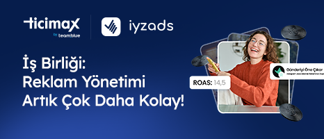 Ticimax ve Iyzads İş Birliği: Reklam Yönetimi Artık Çok Daha Kolay!