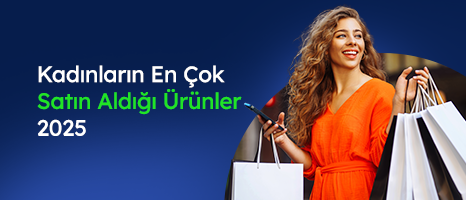 Kadınların En Çok Satın Aldığı Ürünler #2025
