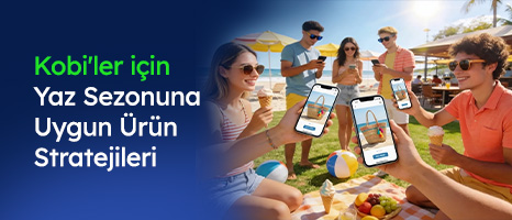 Kobi'ler için Yaz Sezonuna Uygun Ürün Stratejileri
