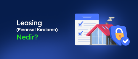 Leasing (Finansal Kiralama) Nedir?