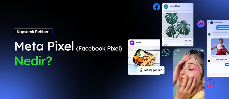 Meta Pixel (Facebook Pixel) Nedir? Kapsamlı Rehber