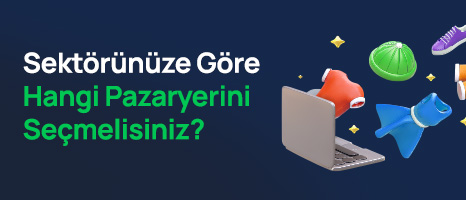 Sektörünüze Göre Hangi Pazaryerini Seçmelisiniz?