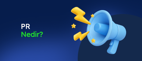 PR (Public Relations) Nedir?