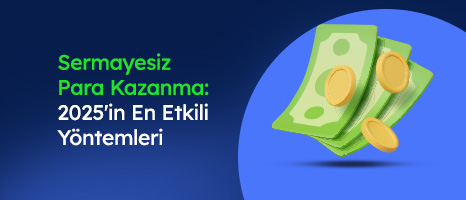 Sermayesiz Para Kazanma: 2025'in En Etkili Yöntemleri