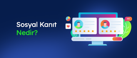 Sosyal Kanıt (Social Proof) Nedir?