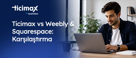 Ticimax vs Weebly & Squarespace: Karşılaştırma (2026)