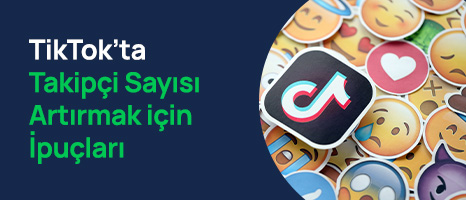 TikTok’ta Takipçi Sayısı Artırmak İçin İpuçları