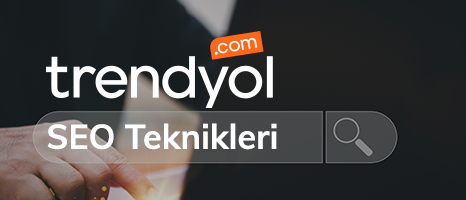 Trendyol SEO Teknikleri