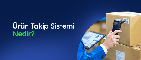 Ürün Takip Sistemi Nedir? ÜTS Kullanmanın Avantajları Nedir?