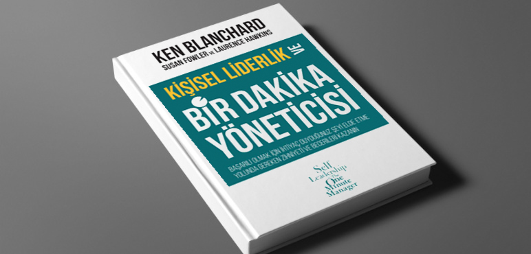 Kişisel Liderlik ve Bir Dakika Yöneticisi - Ken Blanchard