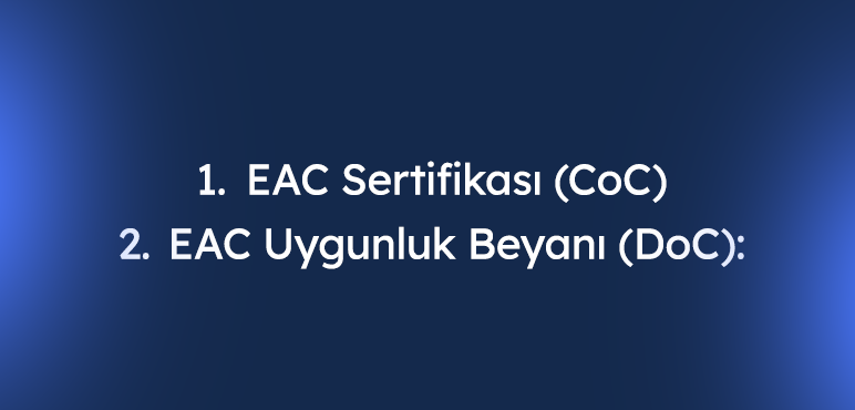 EAC Sertifikası ile EAC Uygunluk Beyanı Arasındaki Farklar