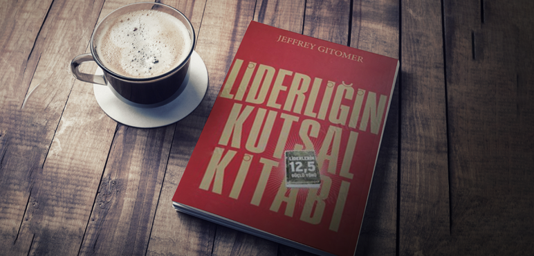 Liderliğin Kutsal Kitabı - Jeffrey Gitomer
