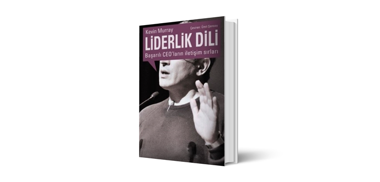 Liderlik Dili – Başarılı CEO’ların İletişim Sırları - Kevin Murray